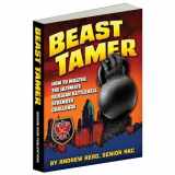 9780938045892-093804589X-Beast Tamer: How to Master the Ultimate Russian Kettlebell Strength Challenge