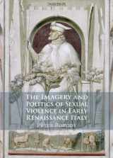 9781009100687-1009100688-The Imagery and Politics of Sexual Violence in Early Renaissance Italy