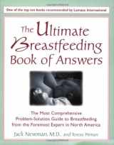 9780761529965-0761529969-The Ultimate Breastfeeding Book of Answers : The Most Comprehensive Problem-Solution Guide to Breastfeeding from the Foremost Expert in North America