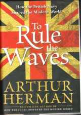 9780060534240-0060534249-To Rule the Waves: How the British Navy Shaped the Modern World