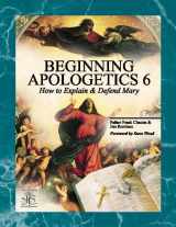 9781930084216-1930084218-Beginning Apologetics 6: How to Explain and Defend Mary