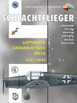9781857802740-1857802748-Schlachtflieger: Luftwaffe Ground Attack Units 1937-1945 (Luftwaffe Colours)