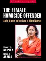 9780131141612-0131141619-The Female Homicide Offender: Serial Murder and the Case of Aileen Wuornos