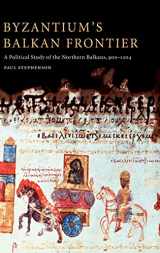 9780521770170-0521770173-Byzantium's Balkan Frontier: A Political Study of the Northern Balkans, 900–1204