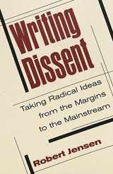 9780820456515-0820456519-Writing Dissent: Taking Radical Ideas from the Margins to the Mainstream (Media and Culture)