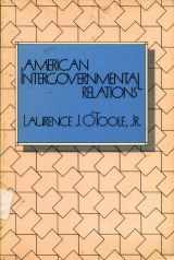 9780871873767-0871873761-American Intergovernmental Relations: Foundations, Perspectives, and Issues