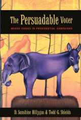 9780691133416-0691133417-The Persuadable Voter: Wedge Issues in Presidential Campaigns