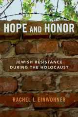 9780190079444-0190079444-Hope and Honor: Jewish Resistance during the Holocaust