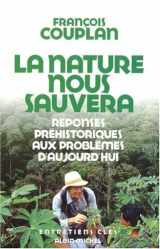 9782226182746-2226182748-La Nature nous sauvera: Réponses préhistoriques aux problèmes d'aujourd'hui - Entretiens avec Patrice Van Eersel