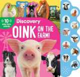 9781684126910-1684126916-Discovery: Oink on the Farm! (10-Button Sound Books)