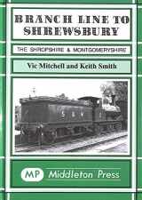 9780906520864-090652086X-Branch Line to Shrewsbury: The Shropshire and Montgomeryshire Railway (Branch Line Albums)