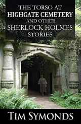 9781804241288-1804241288-The Torso At Highgate Cemetery and other Sherlock Holmes Stories