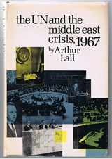 9780231031738-0231031734-Lall: The U N and the Middle East Crisis 1967 (Cloth)