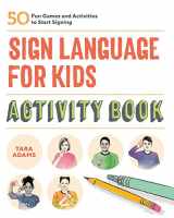 9781646114061-164611406X-Sign Language for Kids Activity Book: 50 Fun Games and Activities to Start Signing