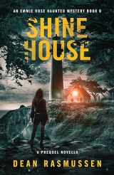 9781951120351-1951120353-Shine House: An Emmie Rose Haunted Mystery Book 0: A Prequel Novella