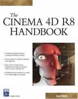 9781584502166-1584502169-Cinema 4D R8 Handbook (Graphics Series)
