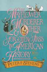 9780688135157-0688135153-The Mayflower Murderer and Other Forgotten Firsts in American History