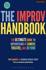 9781350026162-1350026166-The Improv Handbook: The Ultimate Guide to Improvising in Comedy, Theatre, and Beyond (Performance Books)