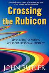 9781412095358-1412095352-Crossing the Rubicon: Seven Steps to Writing Your Own Personal Strategy