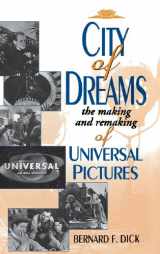 9780813120164-0813120160-City of Dreams: The Making and Remaking of Universal Pictures