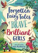 9781805318194-1805318195-Forgotten Fairy Tales of Brave and Brilliant Girls (Illustrated Story Collections)