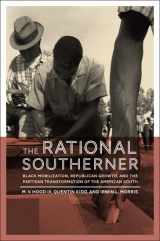 9780199873821-0199873828-The Rational Southerner: Black Mobilization, Republican Growth, and the Partisan Transformation of the American South