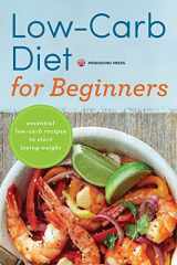 9781623153182-1623153182-Low Carb Diet for Beginners: Essential Low Carb Recipes to Start Losing Weight