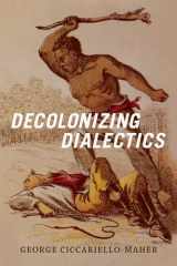 9780822362432-0822362430-Decolonizing Dialectics (Radical Américas)