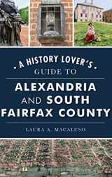 9781540252043-1540252043-History Lover's Guide to Alexandria and South Fairfax County (History & Guide)