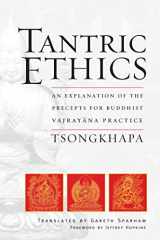9780861712908-0861712900-Tantric Ethics: An Explanation of the Precepts for Buddhist Vajrayana Practice