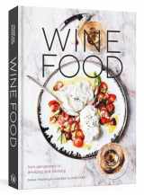 9780399579592-0399579591-Wine Food: New Adventures in Drinking and Cooking [A Recipe Book]