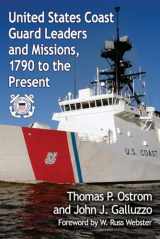 9780786495269-078649526X-United States Coast Guard Leaders and Missions, 1790 to the Present