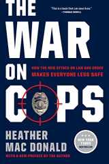 9781594039683-1594039682-The War on Cops: How the New Attack on Law and Order Makes Everyone Less Safe