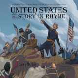 9781973666899-1973666898-United States History in Rhyme: A Child's First History Book: A Must Read for All Americans