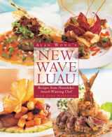9781580085342-1580085342-Alan Wong's New Wave Luau: Recipes from Honolulu's Award-Winning Chef