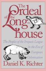 9780807820605-0807820601-The Ordeal of the Longhouse: The Peoples of the Iroquois League in the Era of European Colonization (Published by the Omohundro Institute of Early ... and the University of North Carolina Press)