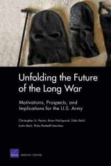 9780833046314-0833046314-Unfolding the Future of the Long War: Motivations, Prospects, and Implications for the U.S. Army