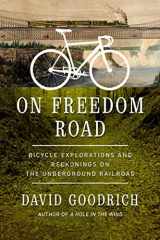 9781639363452-1639363459-On Freedom Road: Bicycle Explorations and Reckonings on the Underground Railroad