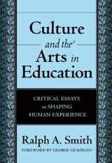 9780807746547-0807746541-Culture and the Arts in Education: Critical Essays on Shaping Human Experience