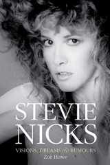 9781785583421-1785583425-Stevie Nicks: Visions, Dreams & Rumours