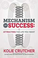 9781940784595-194078459X-Mechanism of Success: Attracting the Life You Want