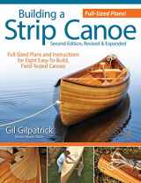 9781565234833-1565234839-Building a Strip Canoe, Second Edition, Revised & Expanded: Full-Sized Plans and Instructions for 8 Easy-To-Build, Field-Tested Canoes (Fox Chapel Publishing) Step-by-Step; 100+ Photos & Illustrations