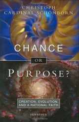 9781586172121-1586172123-Chance or Purpose? Creation, Evolution and a Rational Faith