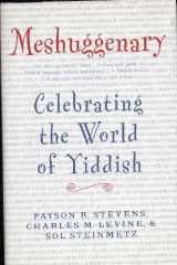 9780743227421-0743227425-Meshuggenary: Celebrating the World of Yiddish