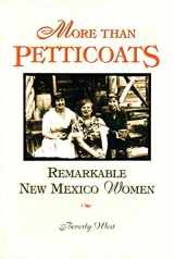 9780762712229-0762712228-More Than Petticoats: Remarkable New Mexico Women