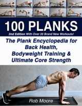 9781070322704-1070322709-100 PLANKS: The Plank Encyclopedia for Back Health, Bodyweight Training, and Ultimate Core Strength