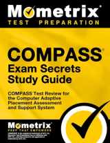9781609710125-1609710126-COMPASS Exam Secrets Study Guide: COMPASS Test Review for the Computer Adaptive Placement Assessment and Support System