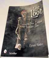 9780764328169-0764328166-Lost Loot: Ghostly New England Treasure Tales