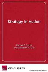 9781934742310-1934742317-Strategy in Action: How School Systems Can Support Powerful Learning and Teaching