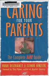 9781402717390-1402717393-Caring for Your Parents: The Complete AARP Guide